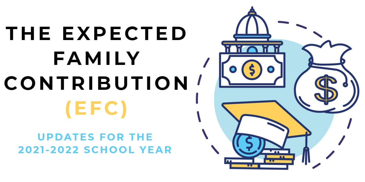 THE EXPECTED FAMILY CONTRIBUTION (EFC) UPDATES FOR THE 2021-2022 SCHOOL YEAR